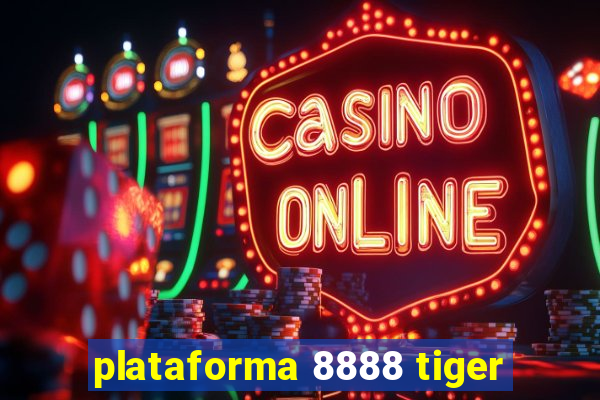 plataforma 8888 tiger